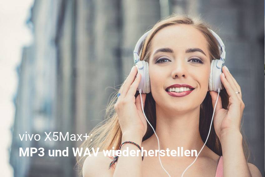 Wiederherstellung von gelöschten Musikdateien bei vivo X5Max+